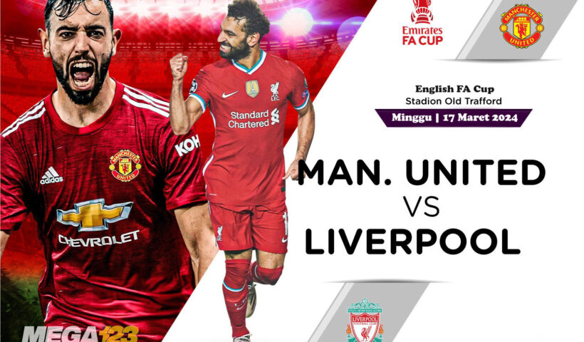 MEGABERITA – Prediksi Manchester Utd vs Liverpool 17 Maret 2024